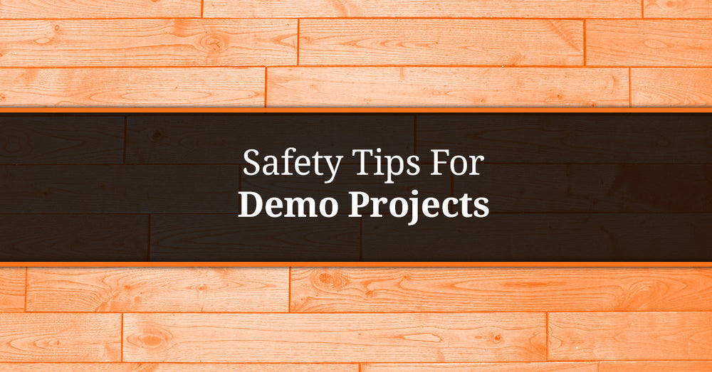Safety Tips For Demo Projects